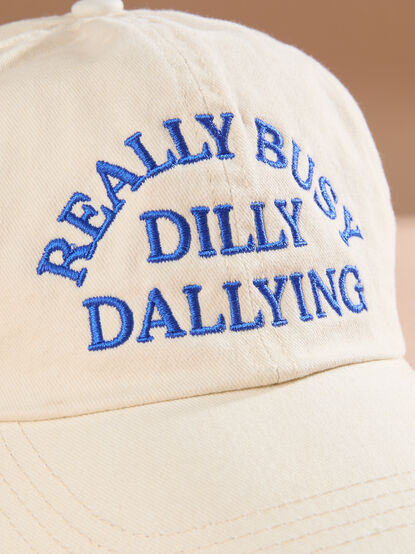 Really Busy Dilly Dallying Baseball Cap - TULLABEE