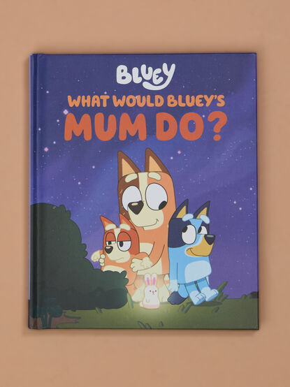 What Would Bluey's Mum Do Childrens Book - TULLABEE