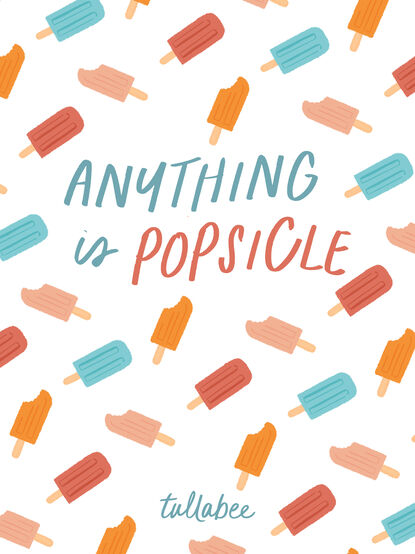 Anything is Popsicle E-Gift Card - TULLABEE